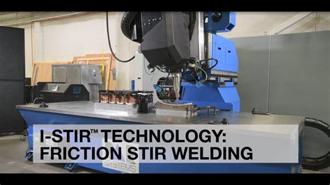 Friction Stir Welding I Stir Technology And Capabilities Par