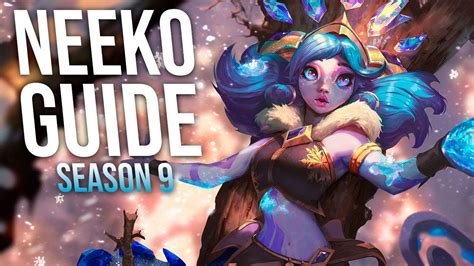 How To Play Neeko In 2019 Neeko Season 9 Guide Build Runes Tips