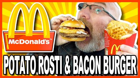 Mcdonalds Potato Rosti And Bacon Burger With Waffle Cut Fries Review