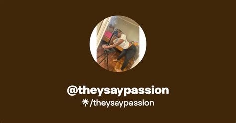 Theysaypassion Find Theysaypassion Onlyfans Linktree