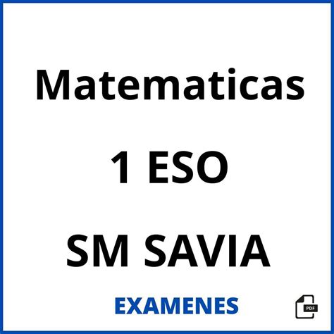 Examenes Matematicas 1 ESO SM SAVIA PDF 2024