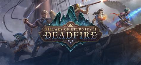 Pillars Of Eternity Ii Deadfire On