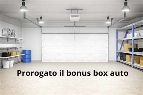 Proroga Bonus box auto chi può usufruirne e data di scadenza della