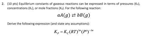 Solved Equilibrium Constants Of Gaseous Reactions Can Be Expressed In Terms Of Pressures Ke