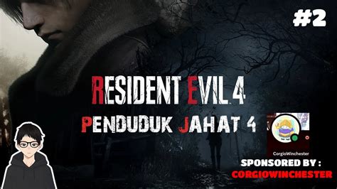 LIVE LANJUT PART 2 PENDUDUK JAHAT 4 RESIDENT EVIL 4 INDONESIA