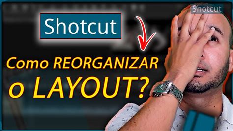 Shotcut Como RESTAURAR o LAYOUT Padrão Super Simples YouTube