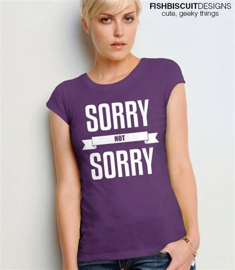 Sorry Not Sorry Shirt Funny T Shirt Text Typography Tee