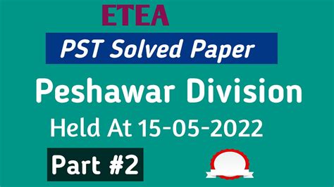 Pst Peshawar Division Solved Paper Part Etea Pst Solved Paper Held