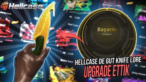 HELLCASE DE GUT KNIFE LORE UPGRADE ETTİK CSGO KASA AÇILIMI PROMO