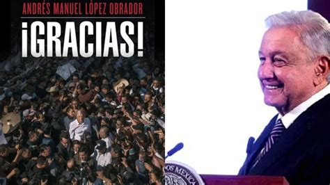 Nuevo Libro De Amlo Gracias Disponible A Partir Del De Febrero