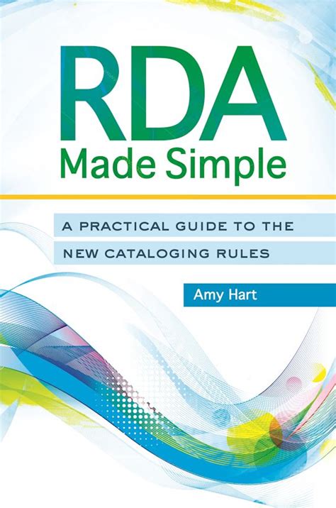 RDA Made Simple: A Practical Guide to the New Cataloging Rules: Amy ...