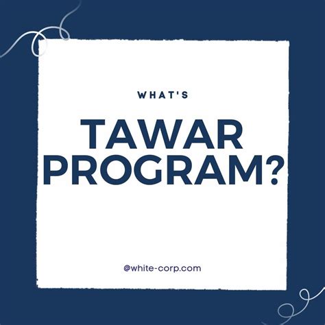 White Corp | ARTICLES | What is Tawar Program