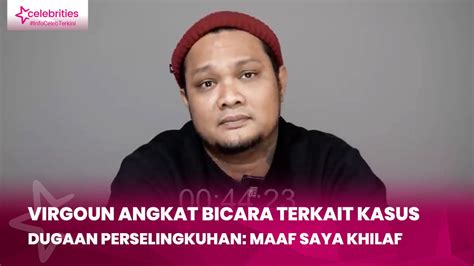 Virgoun Angkat Bicara Terkait Kasus Dugaan Perselingkuhan Maaf Saya