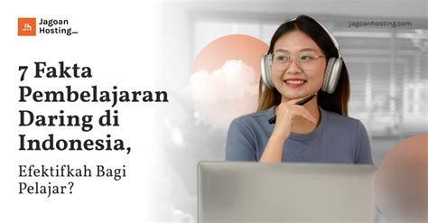 7 Fakta Pembelajaran Daring Di Indonesia Efektifkah Bagi Pelajar