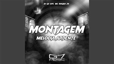 Montagem Melodia Ardente Youtube