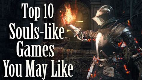 Top 10 Souls Like Games You May Like YouTube