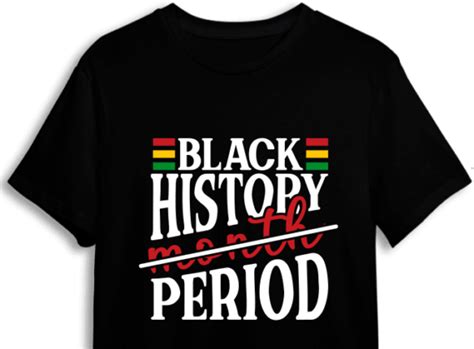 Black History Month Period Tshirt Design Free Svg File For Members