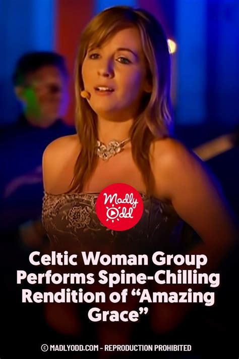 Celtic Woman Group Performs Spine-Chilling Rendition of "Amazing Grace ...