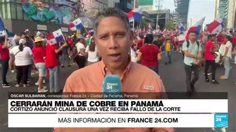 Informe Desde Ciudad De Panam Mina Cobre Panam Cerrar Cuando Se