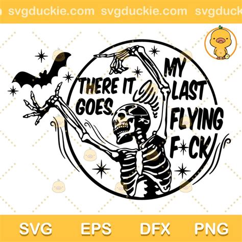 My Last Flying Fuck Halloween Bat Svg There It Goes My Last