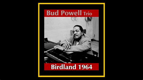 Bud Powell Trio Birdland Complete Bootleg Youtube