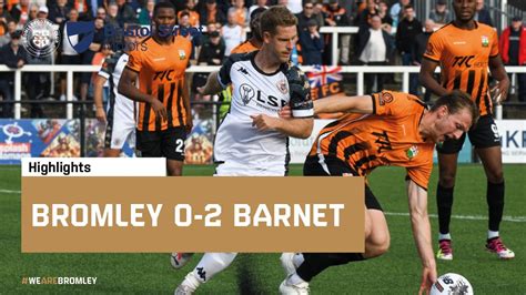 Highlights Bromley Barnet Youtube