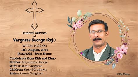 FUNERAL SERVICE OF MR VARGHESE GEORGE REJI 55 At St George