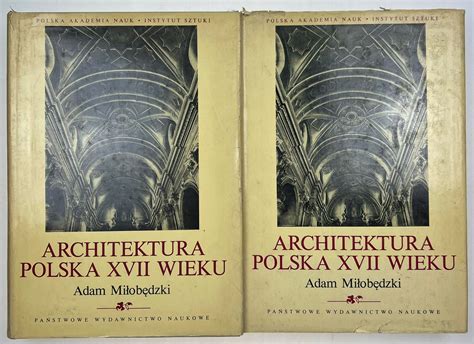 Architektura polska XVII wieku Tom 1 2 Adam Miłobędzki porównaj ceny