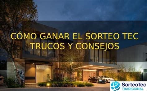 Cómo ganar el sorteo tec Trucos y consejos Quiniela Posible