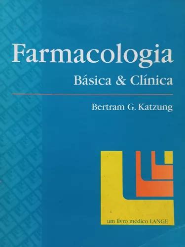 Livro Bertram G Katzung Farmacologia B Sica Clinica Mercadolivre