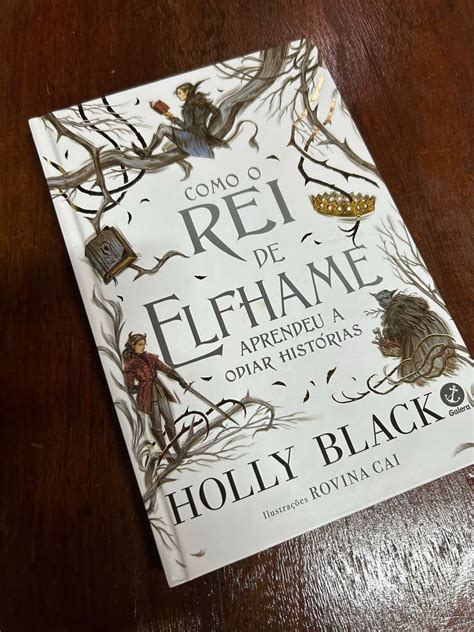 Como O Rei De Elfhame Aprendeu A Odiar Histórias Pdf - Como O Rei de Elfhame Aprendeu a Odiar Histórias - Holly Black | Livro ...