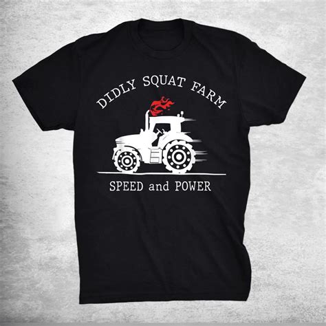 Diddly Squat Farm Speed And Power Perfect Tractor Shirt Gift Black