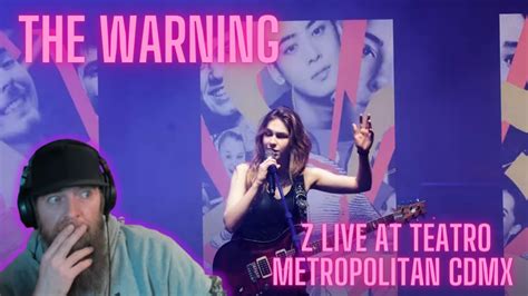 The Warning Z Live At Teatro Metropolitan Cdmx Music Video Reaction