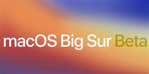 Apple Lanza La Beta 1 De Macos Big Sur 1101 Para Desarrolladores