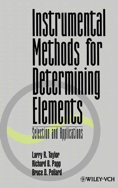 Instrumental Methods For Determining Elements Von Larry R Taylor Richard B Papp Bruce D