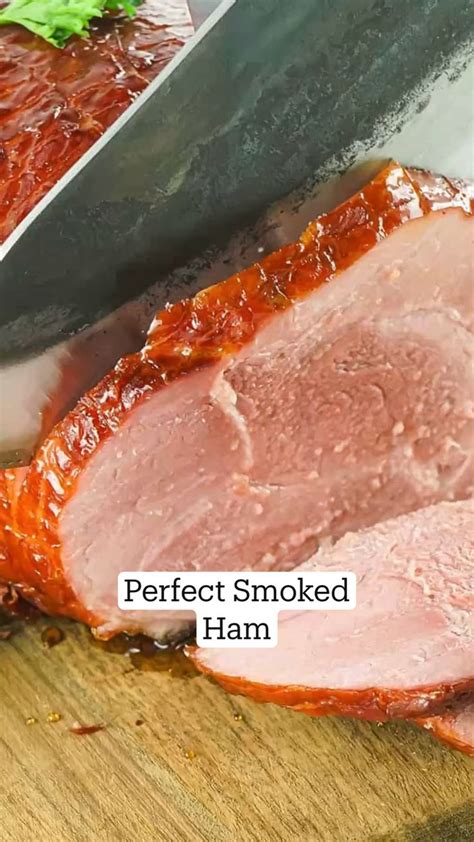 Perfect Smoked Ham Smoked Ham Pork Recipes Smoked Ham Recipe