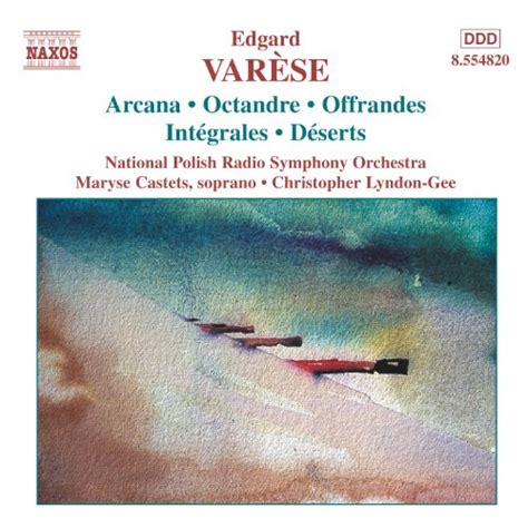 Varese Orchestral Works Vol Arcana Integrales Deserts Von