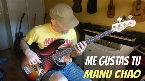 Me Gustas Tu De Manu Chao En Bajo Youtube