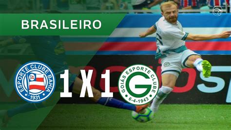 Bahia 1 X 1 GoiÁs Gols 18 08 Campeonato Brasileiro 2019 Youtube