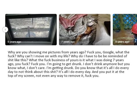 Yearsiago Years Ago Tyears Ago Why Are You Showing Me Pictures From Years Ago Fuck You Google