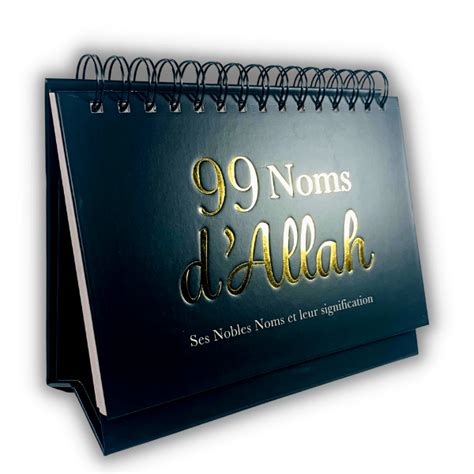 Les 99 Noms D Allah Ses Nobles Noms Et Leur Signification