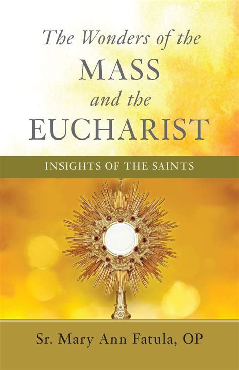 The Wonders Of The Mass And The Eucharist Sophia Institute Press