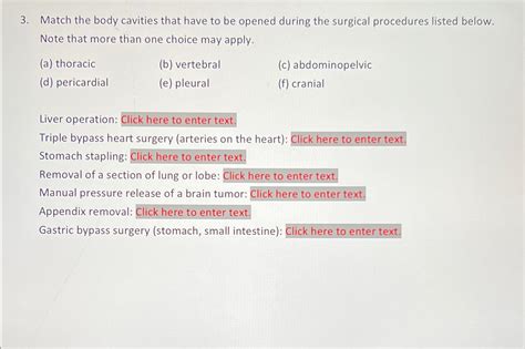 Solved Match The Body Cavities That Have To Be Opened During Chegg