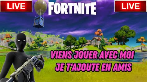 Fortnite Live Fr Viens Jouer Avec Moi Pour M Aider Sur Fortnite Car