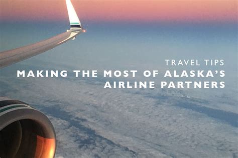Travel Tips : Making the Most of Alaska Airlines Partners
