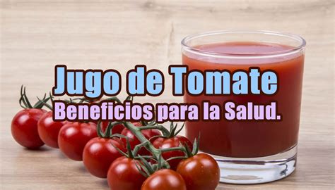 Jugo De Tomate Beneficios