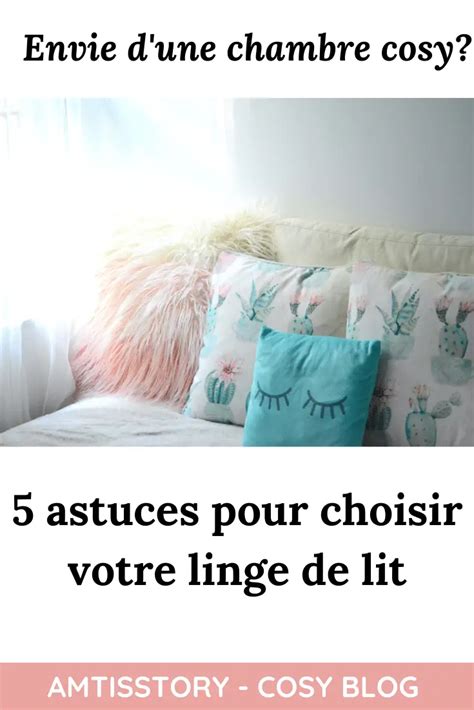 5 Astuces Pour Choisir Votre Linge De Lit Amtisstory