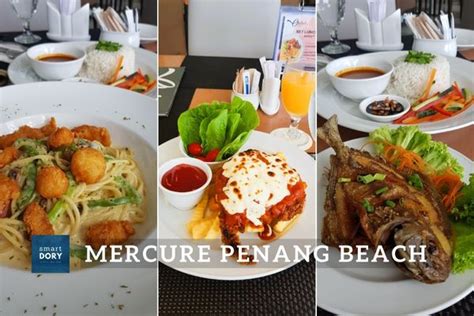 Rm25 To Rm35 Hotel Set Lunch Menu At Mercure Penang Beach Smartdory