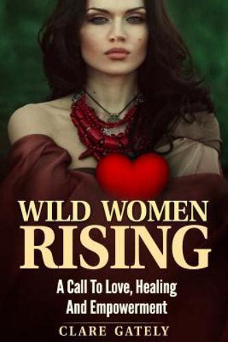 Wild Women Rising Powerful Poems And Reflections To Heal And Uplift A