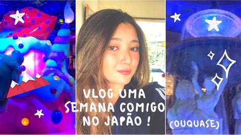 Vlog Uma Semana Comigo No Jap O Ou Quase Isso Youtube